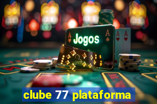 clube 77 plataforma